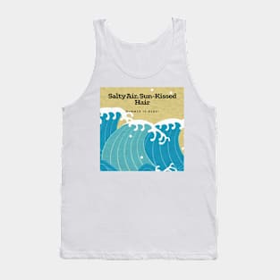 Salty air, sun-kissed hair Tank Top